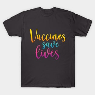 Vaccines Save Lives T-Shirt